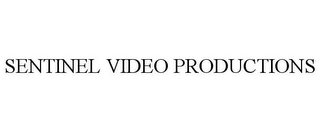 SENTINEL VIDEO PRODUCTIONS