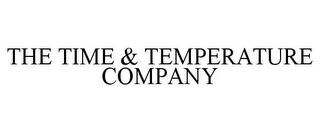 THE TIME & TEMPERATURE COMPANY