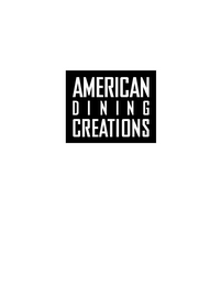 AMERICAN DINING CREATIONS