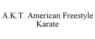 A.K.T. AMERICAN FREESTYLE KARATE