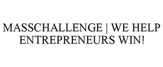 MASSCHALLENGE | WE HELP ENTREPRENEURS WIN!