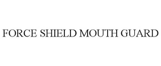 FORCE SHIELD MOUTH GUARD