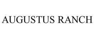 AUGUSTUS RANCH