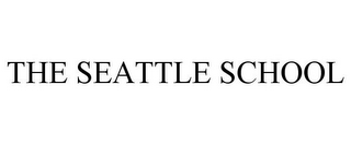 THE SEATTLE SCHOOL