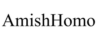 AMISHHOMO