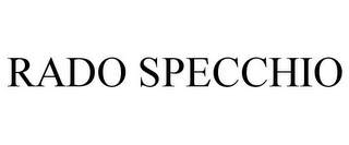 RADO SPECCHIO