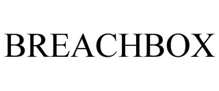 BREACHBOX