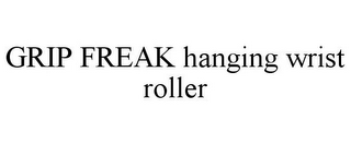 GRIP FREAK HANGING WRIST ROLLER