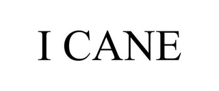 I CANE