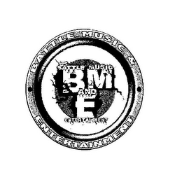 BATTLE MUSIC AND ENTERTAINMENT BATTLE MUSIC ENTERTAINMENT B M AND E