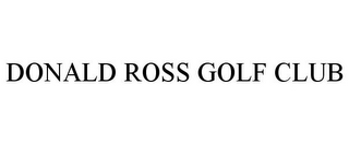 DONALD ROSS GOLF CLUB