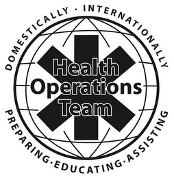 HEALTH OPERATIONS TEAM DOMESTICALLY · INTERNATIONALLY · PREPARING  · EDUCATING · ASSISTING