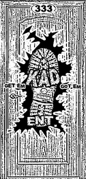 KAD ENT GET EM GOT EM 333