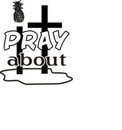 PRAY ABOUT IT