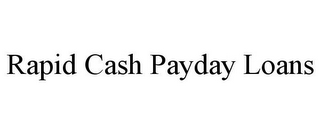 RAPID CASH PAYDAY LOANS
