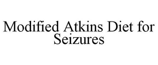 MODIFIED ATKINS DIET FOR SEIZURES