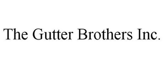 THE GUTTER BROTHERS INC.