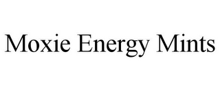 MOXIE ENERGY MINTS