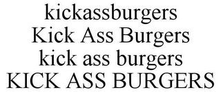 KICKASSBURGERS KICK ASS BURGERS KICK ASS BURGERS KICK ASS BURGERS