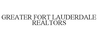 GREATER FORT LAUDERDALE REALTORS