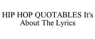 HIP HOP QUOTABLES IT'S ABOUT THE LYRICS