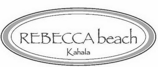 REBECCA BEACH KAHALA