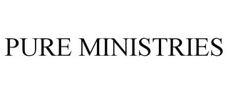 PURE MINISTRIES