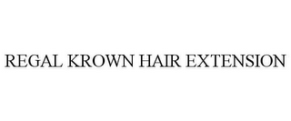 REGAL KROWN HAIR EXTENSION