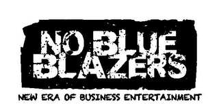 NO BLUE BLAZERS NEW ERA OF BUSINESS ENTERTAINMENT