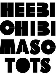 HEEBI CHIBI MASC TOTS