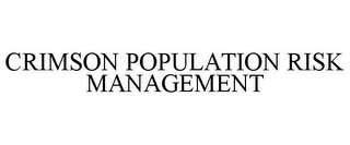 CRIMSON POPULATION RISK MANAGEMENT