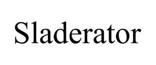 SLADERATOR