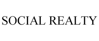 SOCIAL REALTY