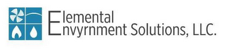 ELEMENTAL ENVYRNMENT SOLUTIONS, LLC.