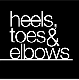 HEELS, TOES & ELBOWS