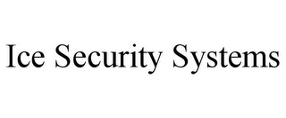 ICE SECURITY SYSTEMS