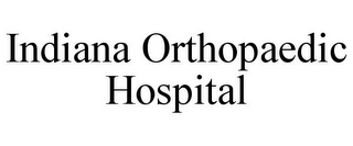 INDIANA ORTHOPAEDIC HOSPITAL