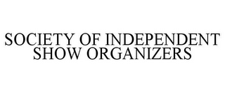 SOCIETY OF INDEPENDENT SHOW ORGANIZERS