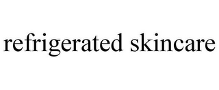 REFRIGERATED SKINCARE