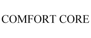 COMFORT CORE