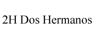 2H DOS HERMANOS