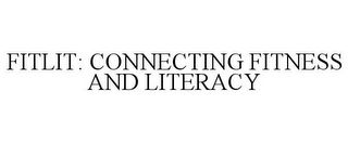 FITLIT: CONNECTING FITNESS AND LITERACY