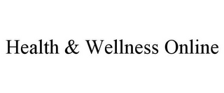 HEALTH & WELLNESS ONLINE