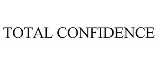 TOTAL CONFIDENCE