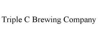 TRIPLE C BREWING COMPANY