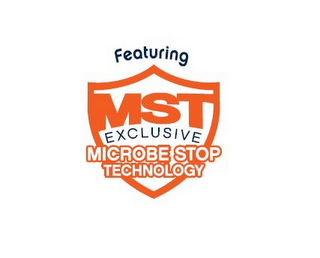 FEATURING MST EXCLUSIVE MICROBE STOP TECHNOLOGY