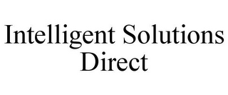 INTELLIGENT SOLUTIONS DIRECT