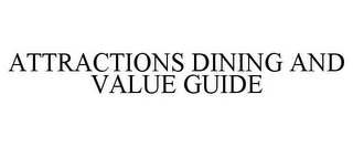 ATTRACTIONS DINING AND VALUE GUIDE