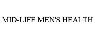 MID-LIFE MEN'S HEALTH