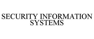 SECURITY INFORMATION SYSTEMS